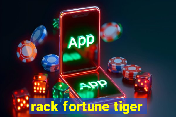 rack fortune tiger